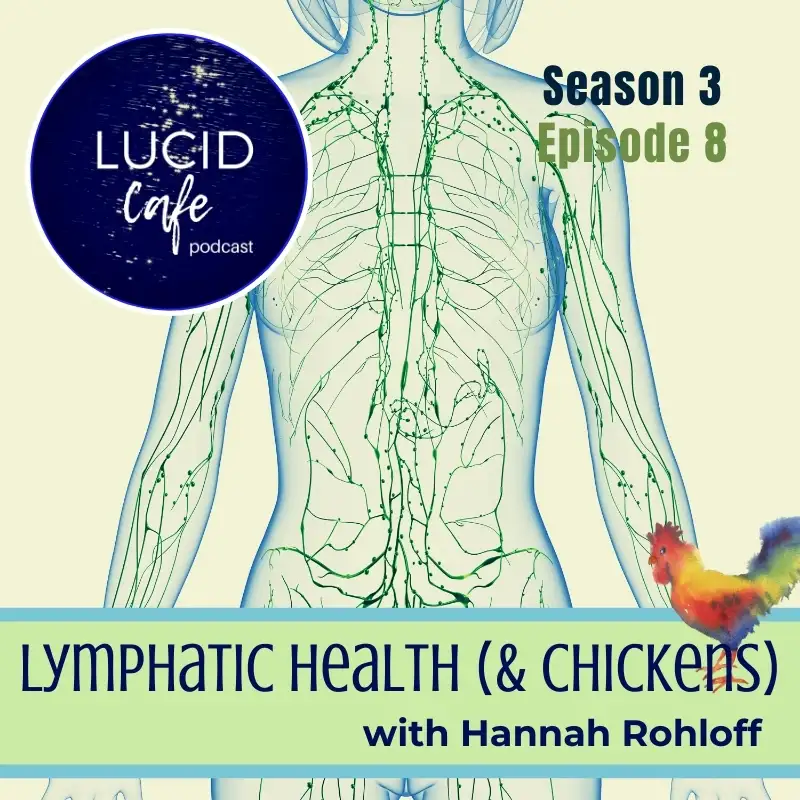 Lymphatic Health (& Chickens) with Hannah Rohloff