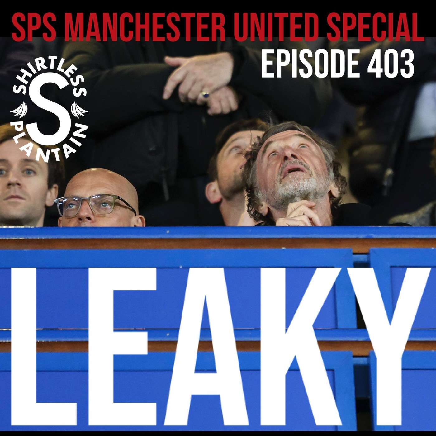 SPS Manchester United Edition - Leaky - Episode 403