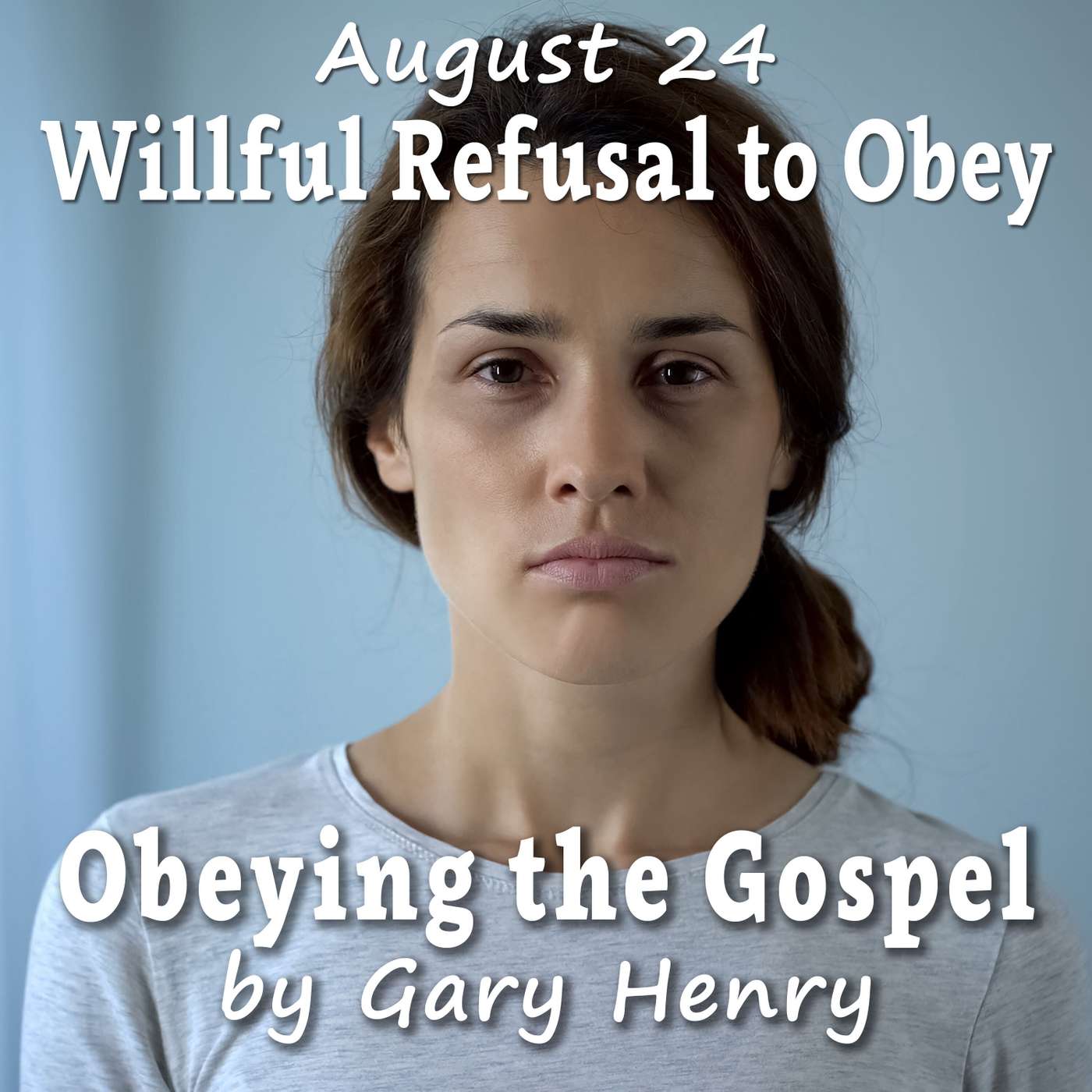 Willful Refusal to Obey (August 24)