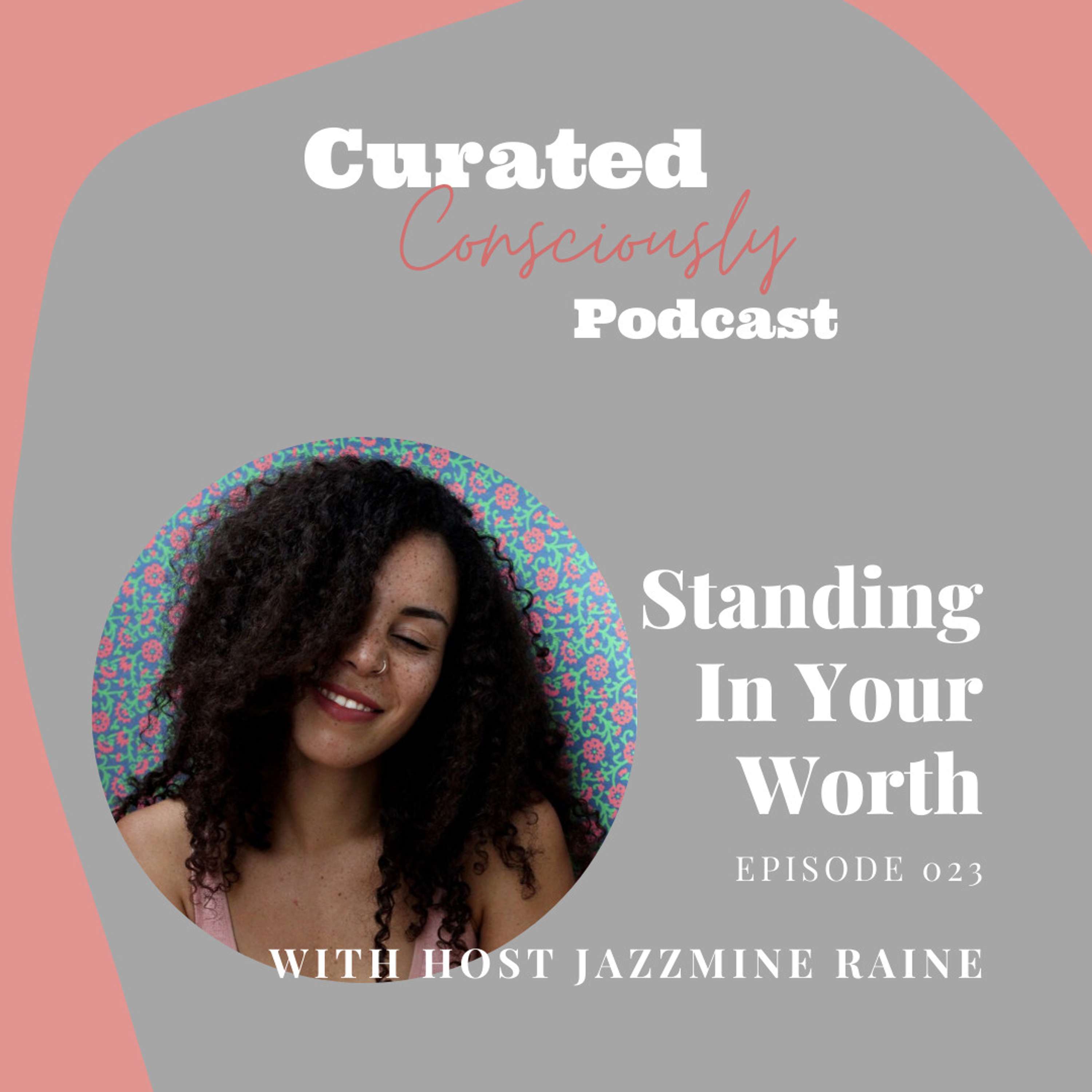 Standing In Your Worth With Jazzmine Raine