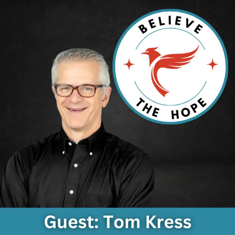 Live Your Powerful Life Of Hope With Tom Kress 