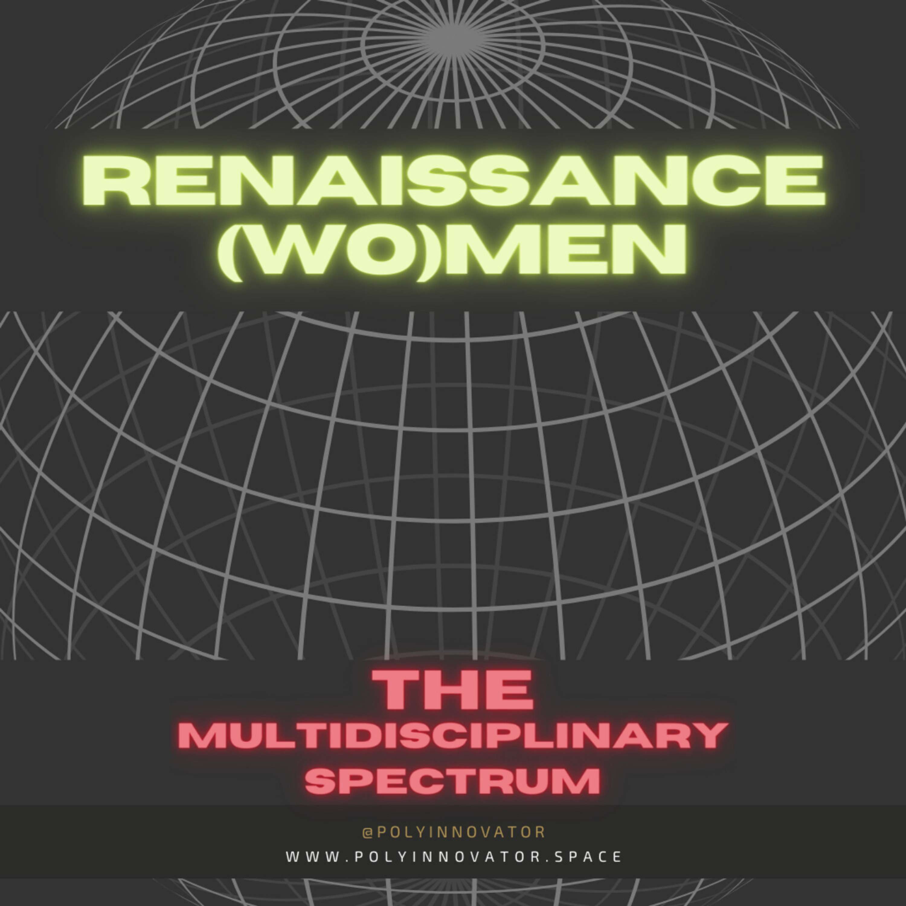 Renaissance (Wo)Men - The Multidisciplinary Spectrum S01E05 [Fireside Polycast]