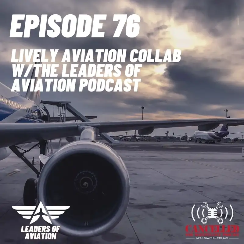 Lively Aviation collab w/Leaders of Aviation podcast