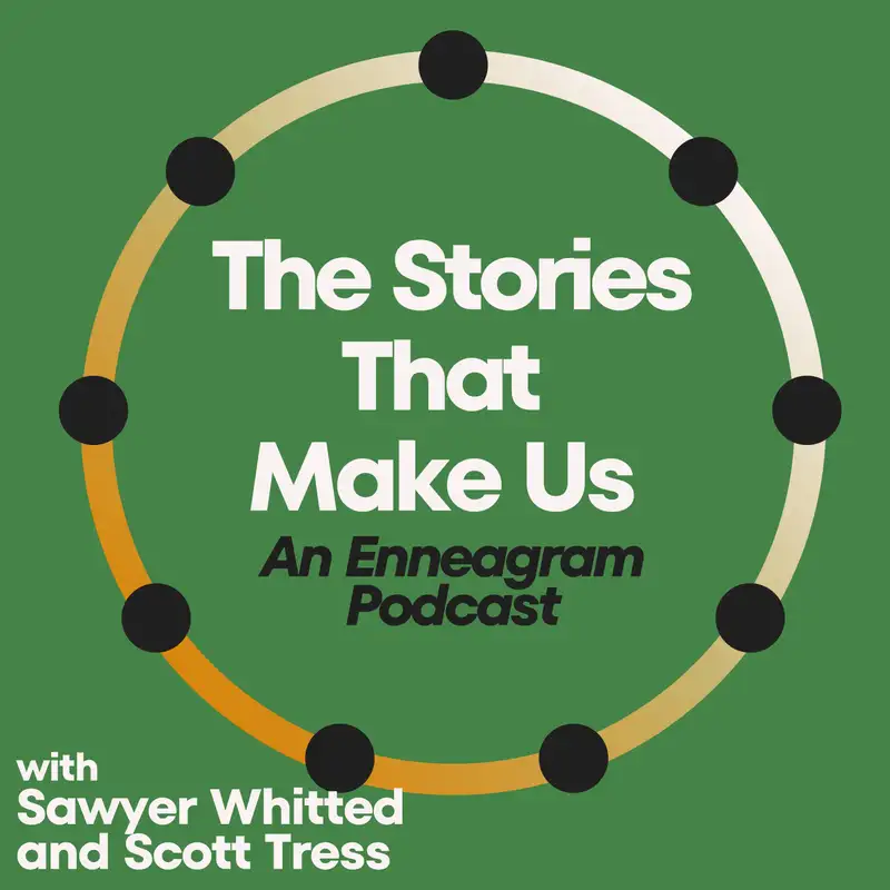 The Stories That Make Us: An Enneagram Podcast