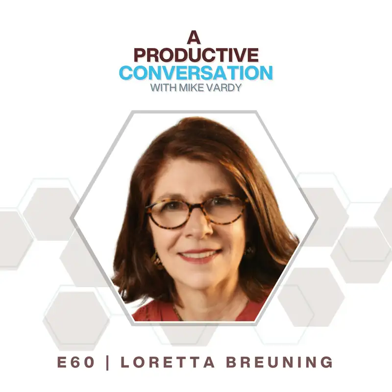The Habits of a Happy Brain with Loretta Breuning