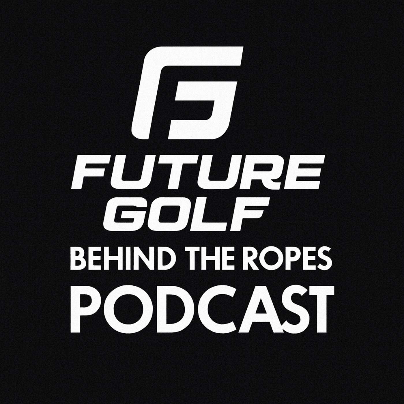 Future Golf - Behind The Ropes podcast artwork