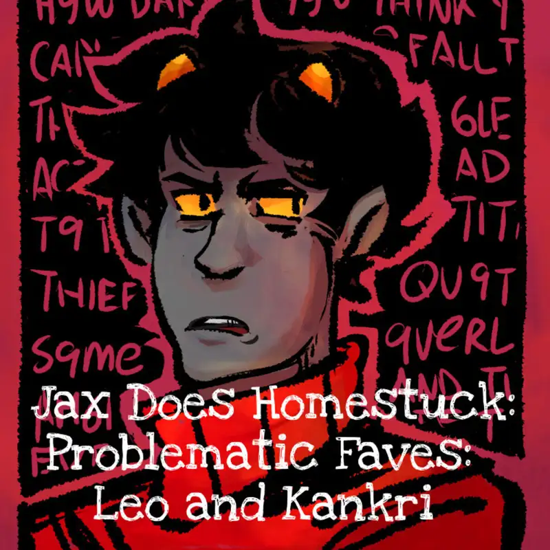 Problematic Faves: Leo and Kankri