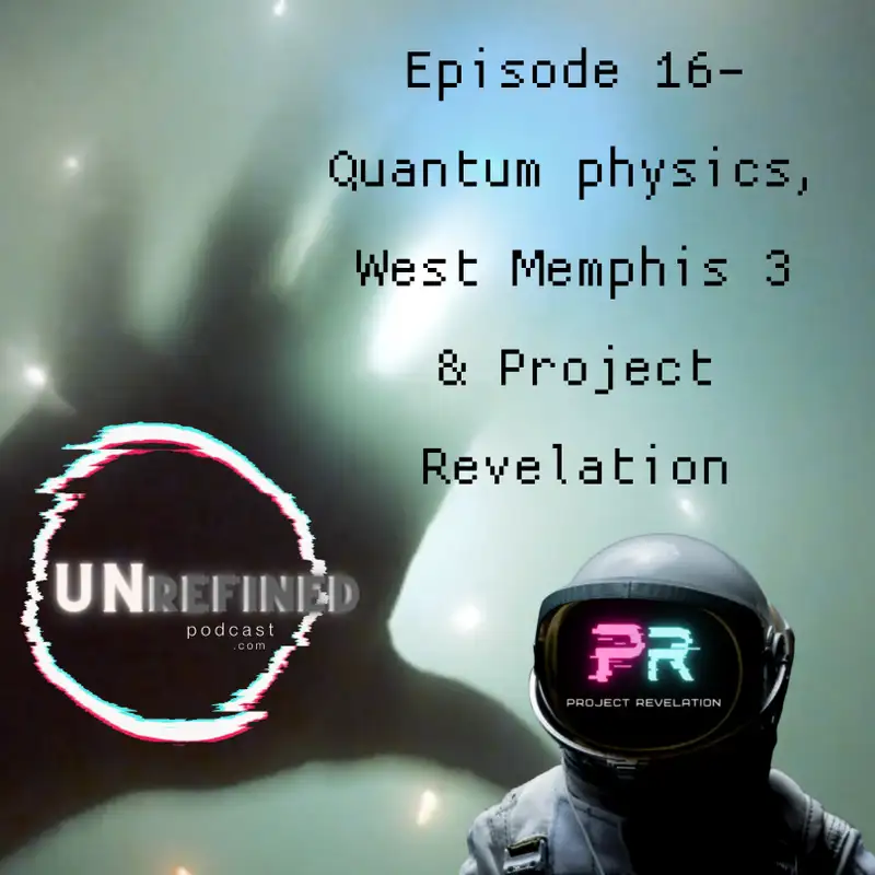 Quantum Physics, West Memphis 3, Project Revelation 