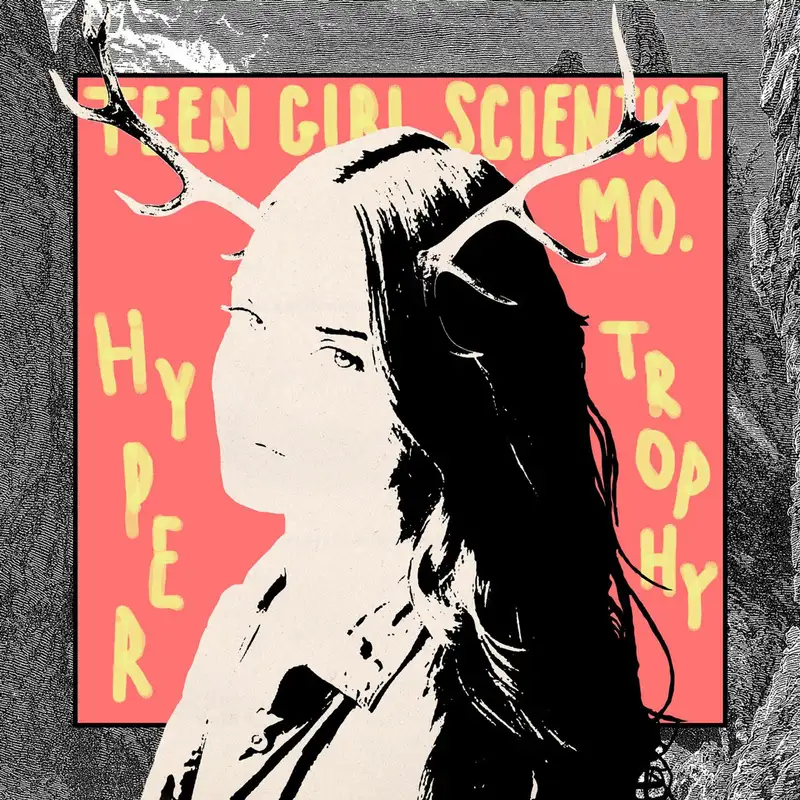 Matt Picks "Hyper Trophy" by Teen Girl Scientist Monthly with Matt Roi Berger of Teen Girl Scientist Monthly