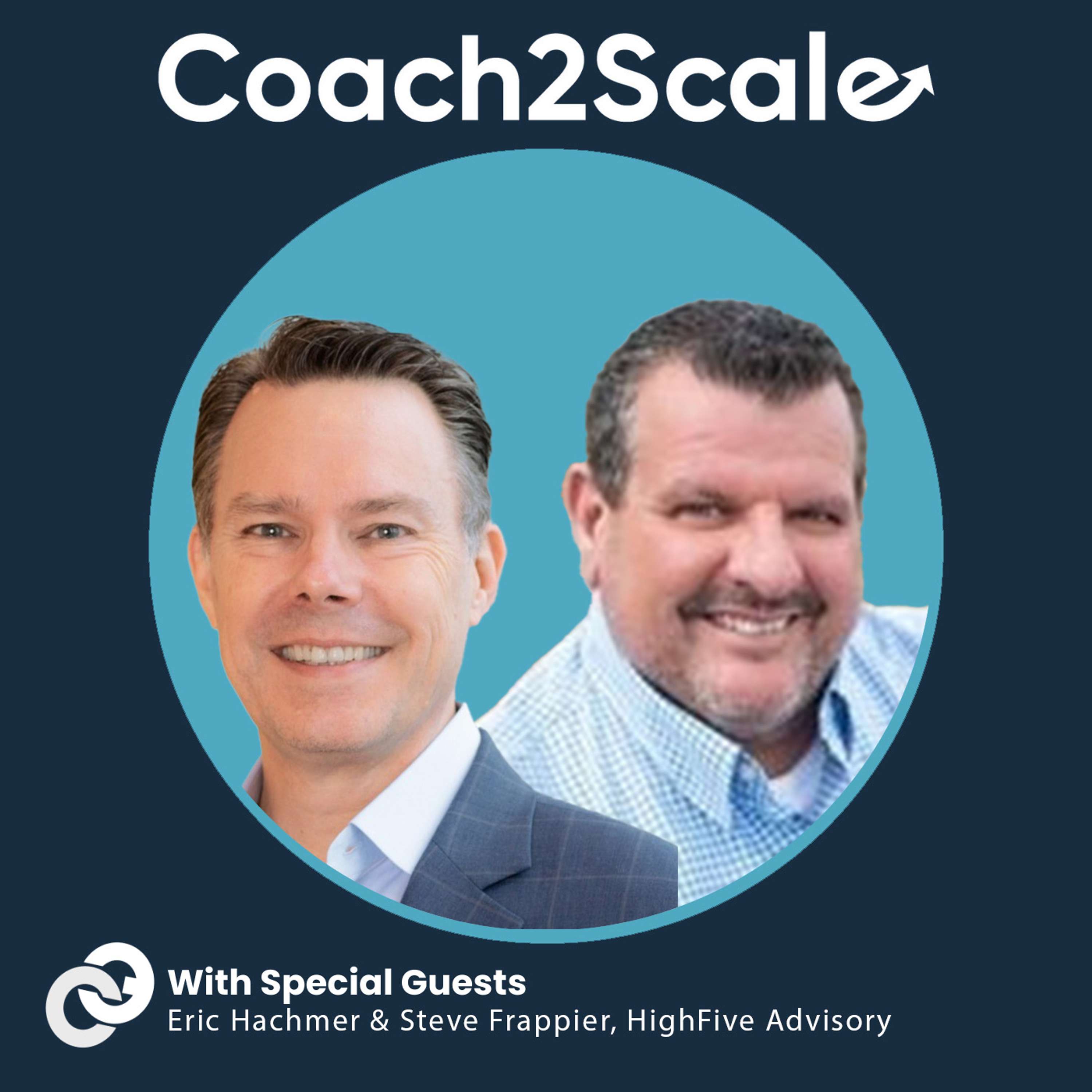 Why Most Sales Leaders Fail with Eric Hachmer and Steve Frappier | Coach2Scale Episode #83