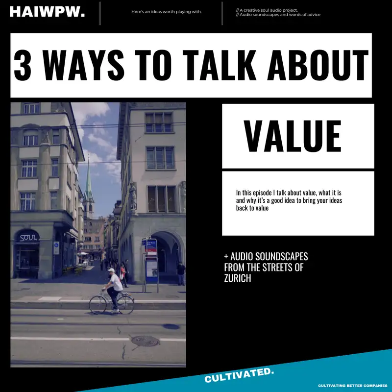 3 Ways to talk about value, plus sounds from Zurich