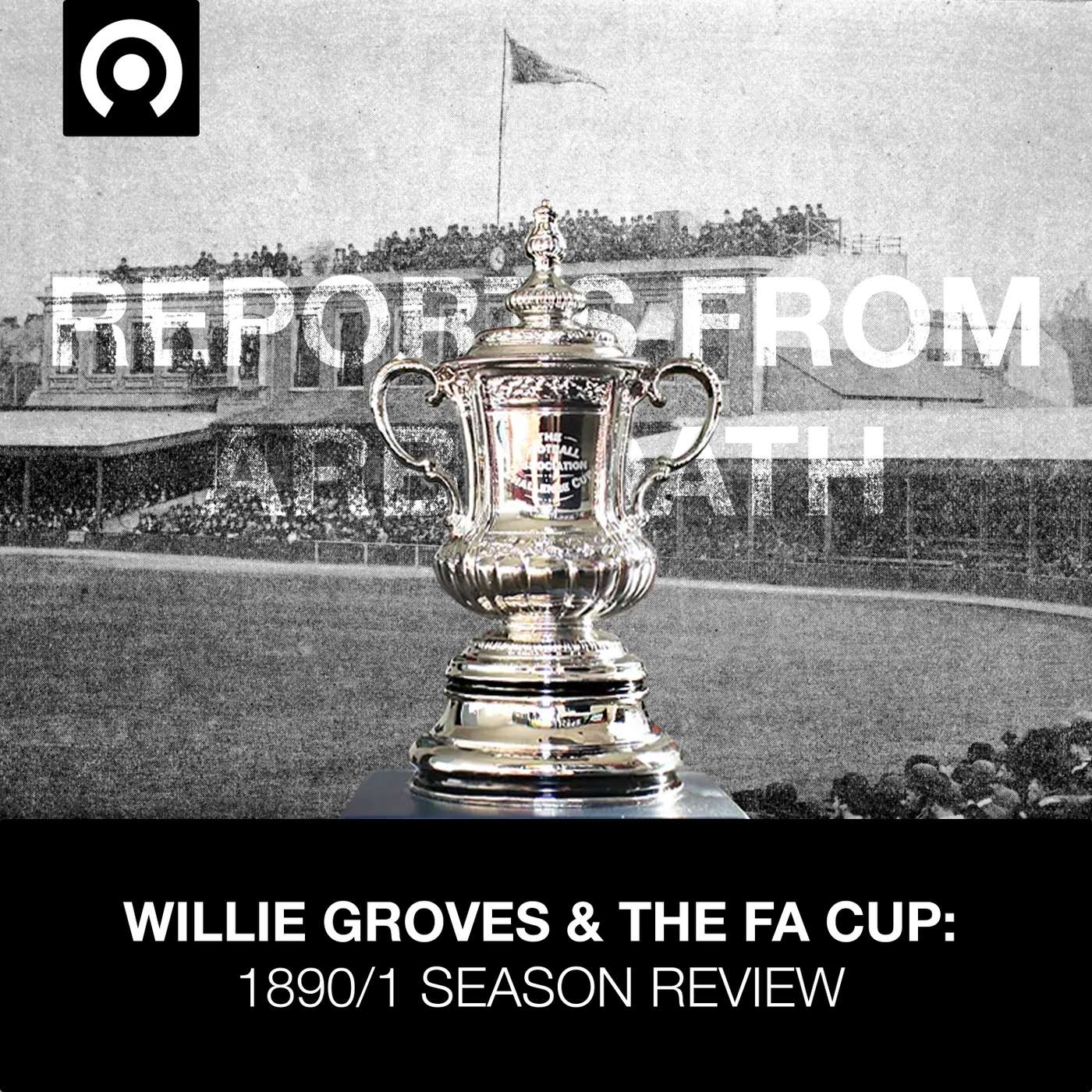 Willie Groves & THE FA CUP: 1890/1 Season Review