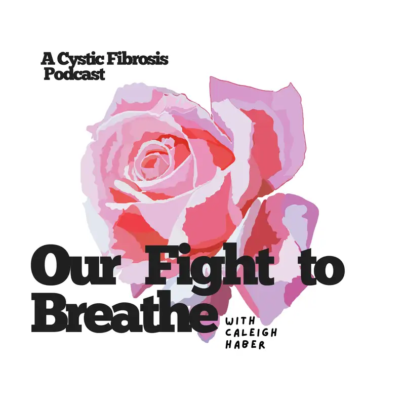 Our Fight to Breathe: A Cystic Fibrosis Podcast