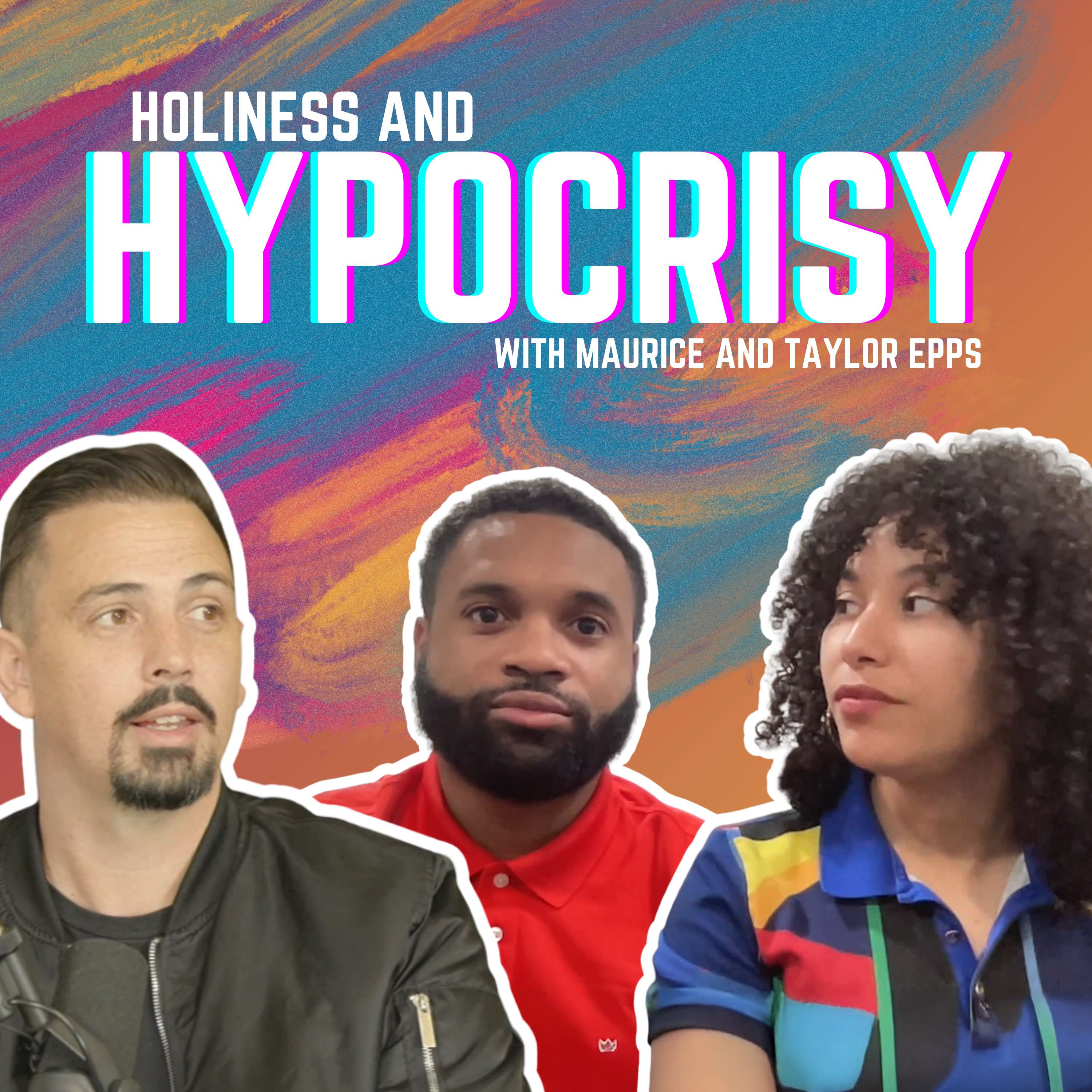EP 5: Holiness and Hypocrisy with Maurice and Taylor Epps
