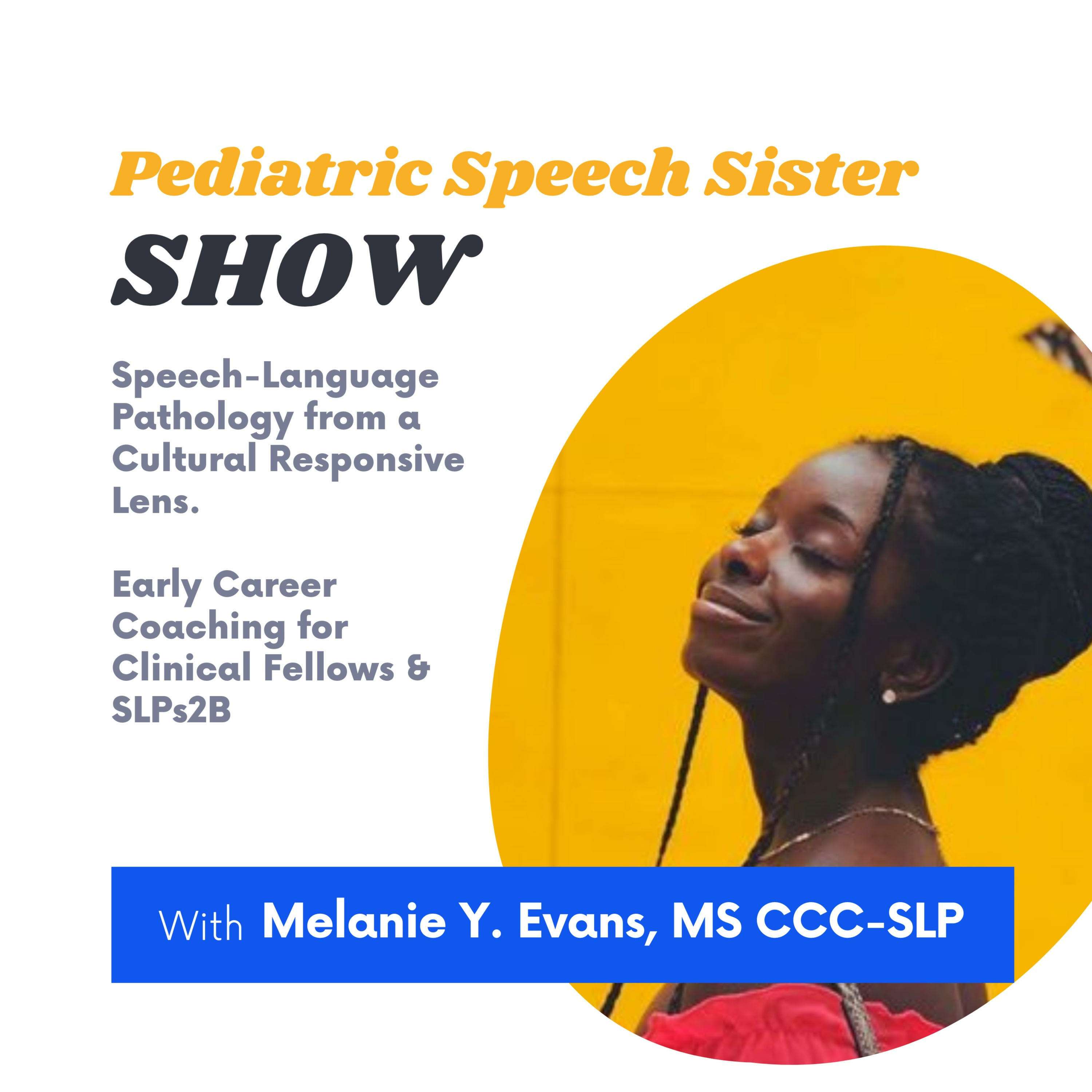 The Pediatric Speech Sister Show Podcast: Building Culturally Responsive Practice with Melanie Y. Evans, MS CCC-SLP