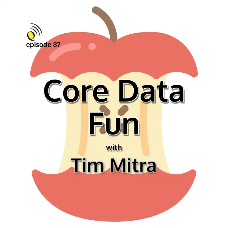 Core Data Fun with Tim Mitra