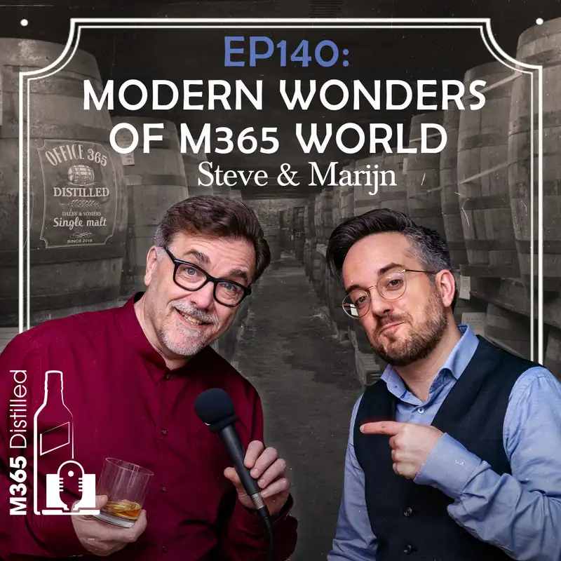 EP140:  Modern Wonders of the M365 World