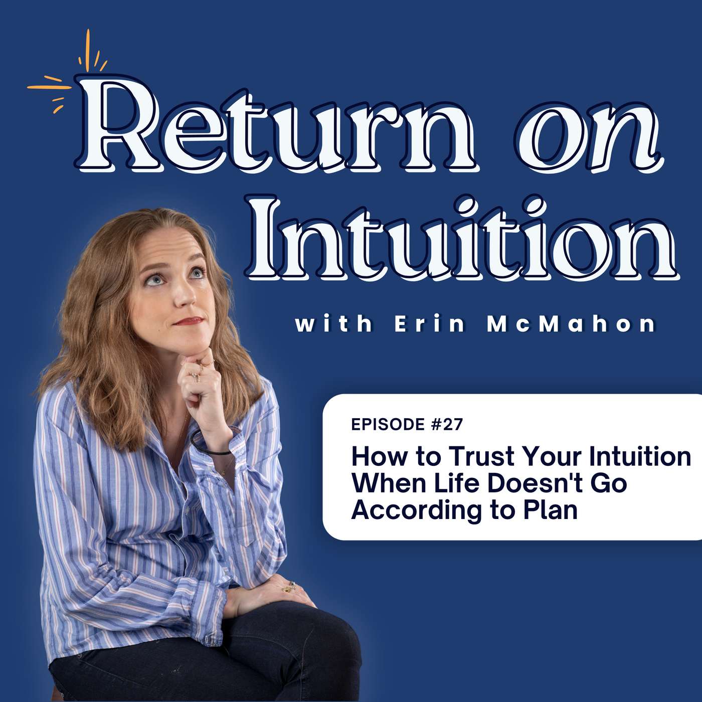 How to Trust Your Intuition When Life Doesn't Go According to Plan
