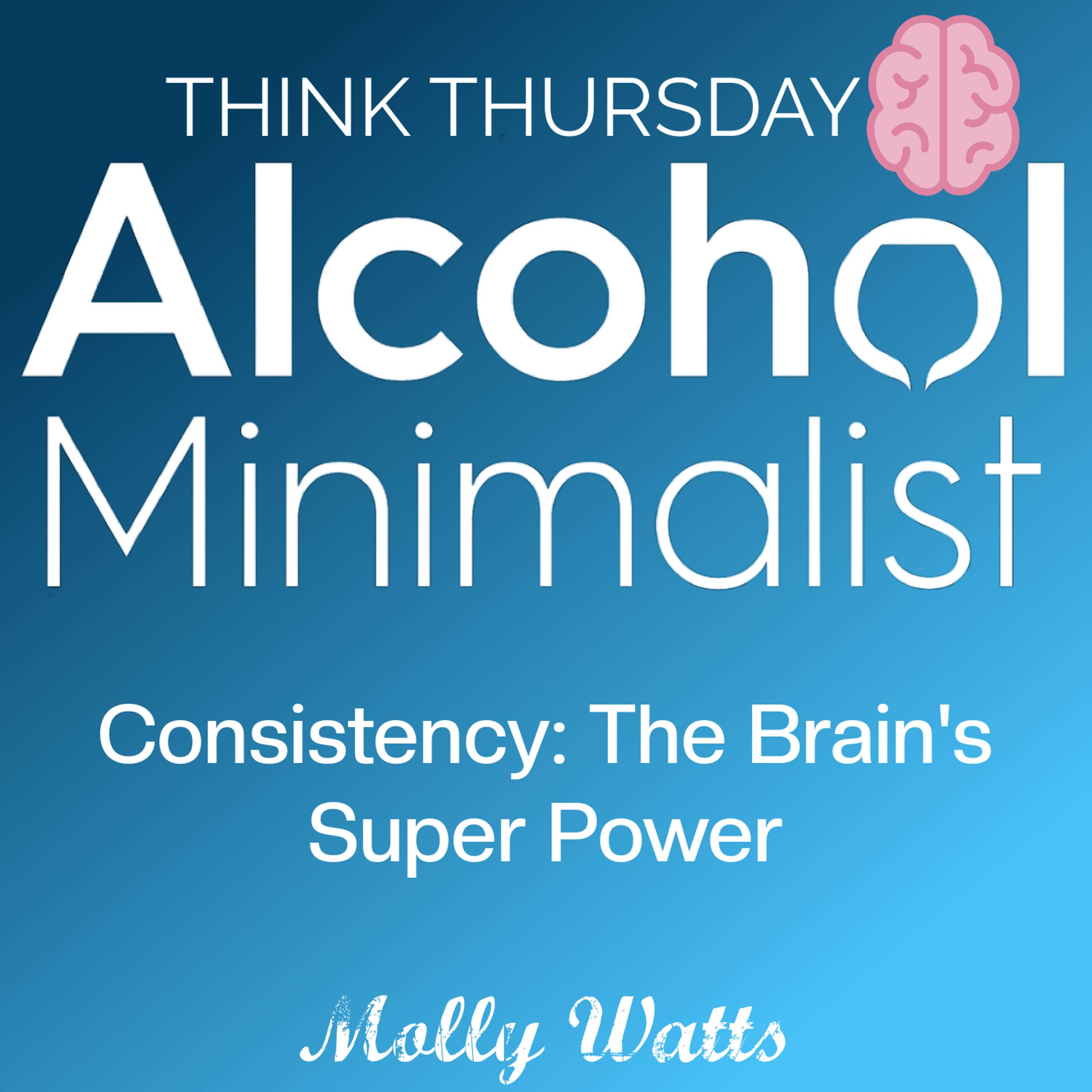 cover of episode Think Thursday: Consistency-The Brain's Super Power