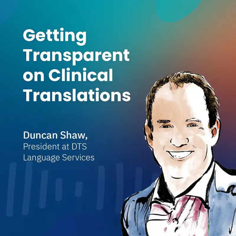 Getting Transparent on Clinical Translations with Duncan Shaw