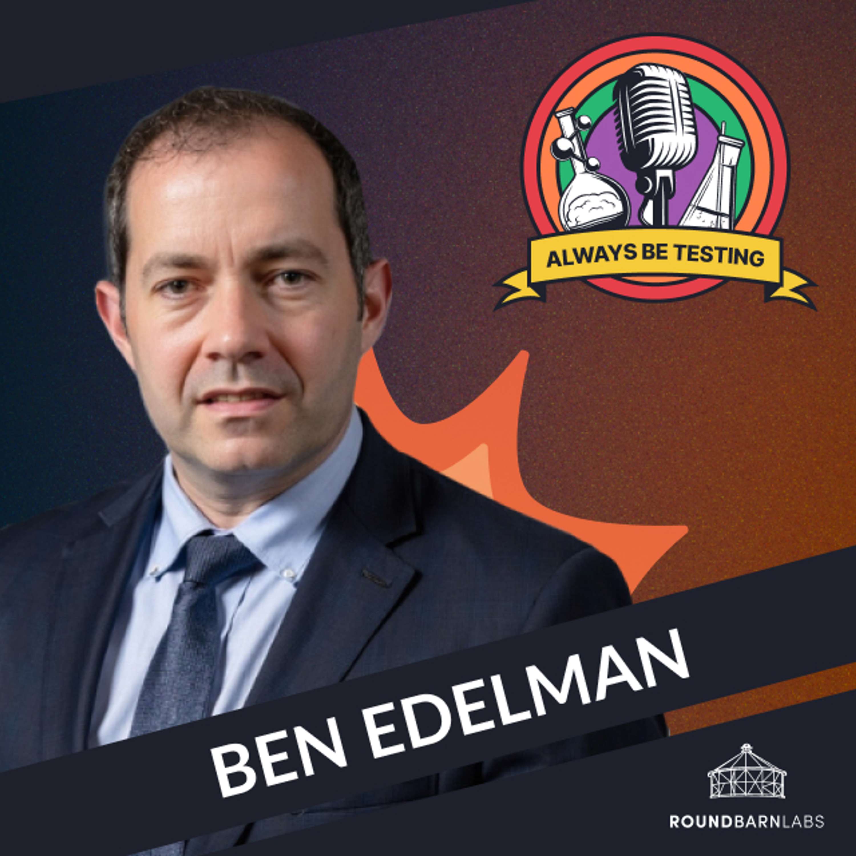 #94 Fraud Protection : Lessons in Taking Down the Internet’s biggest fraudsters | Ben Edelman — Always Be Testing cover