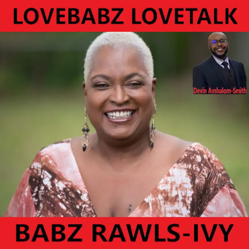 LoveBabz LoveTalk with Babz Rawls-Ivy: Ward 20 Alder Devin Avshalom-Smith