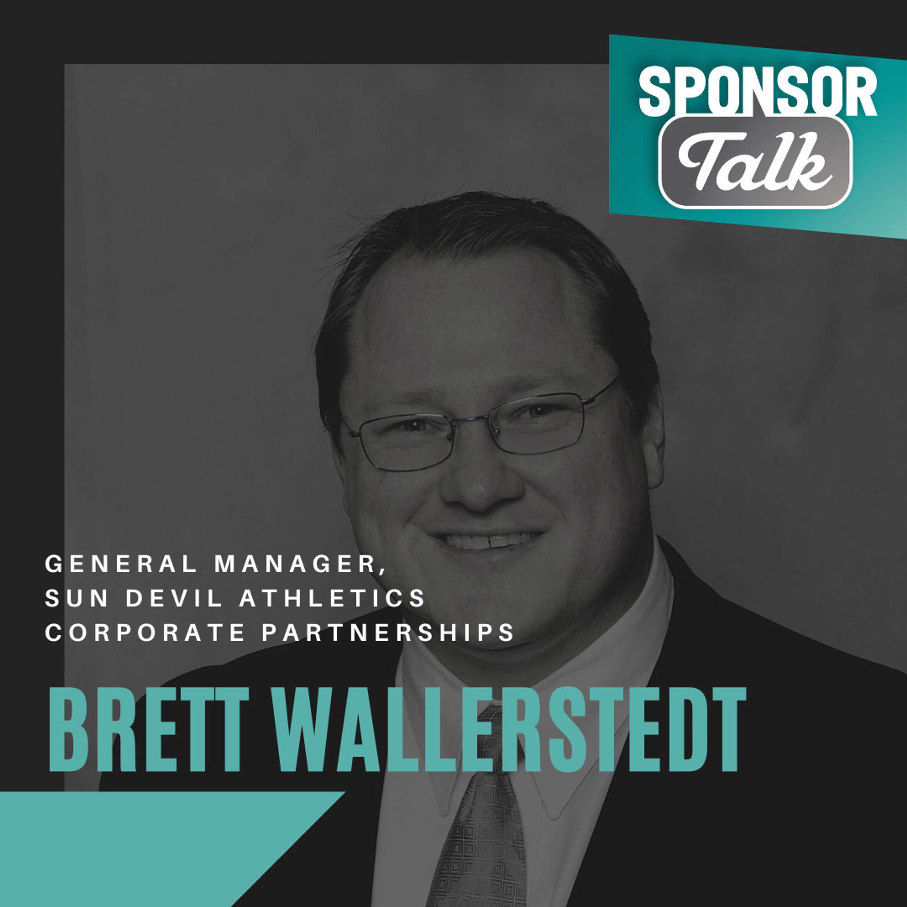 Brett Wallerstedt | General Manager, Sun Devil Athletics Corporate Partnerships