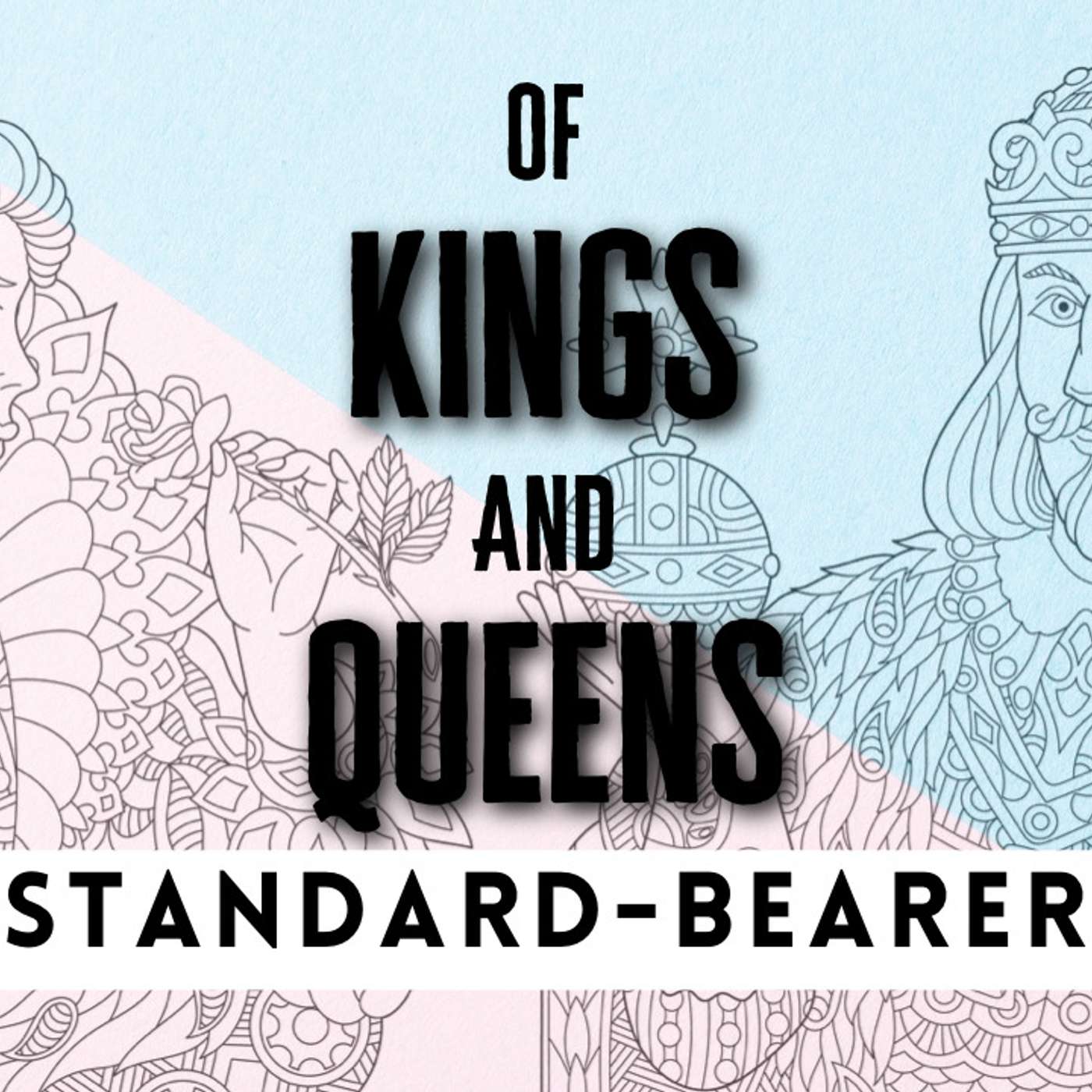 Of Kings & Queens: Standard Bearer - Todd Blanton