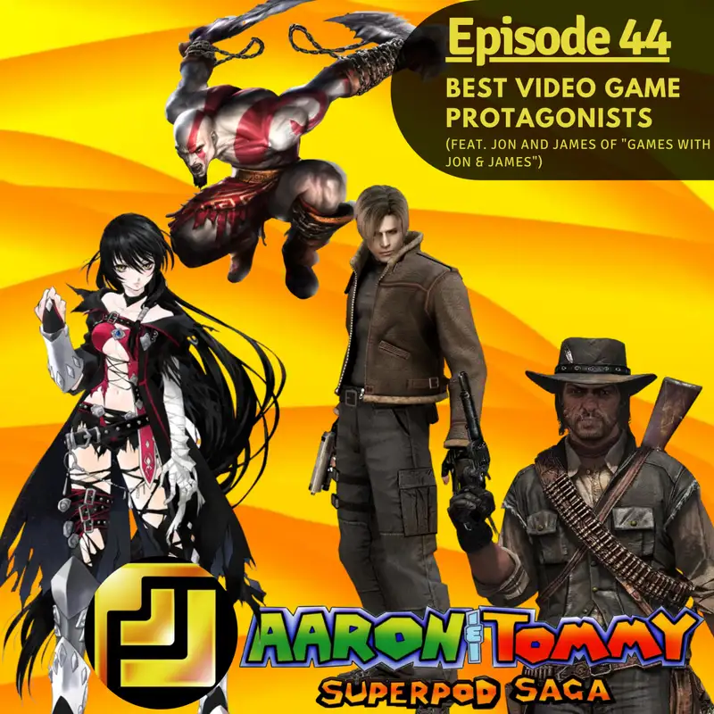 Ep. 44 - Best Video Game Protagonists (feat. Jon and James with "Games with Jon & James")