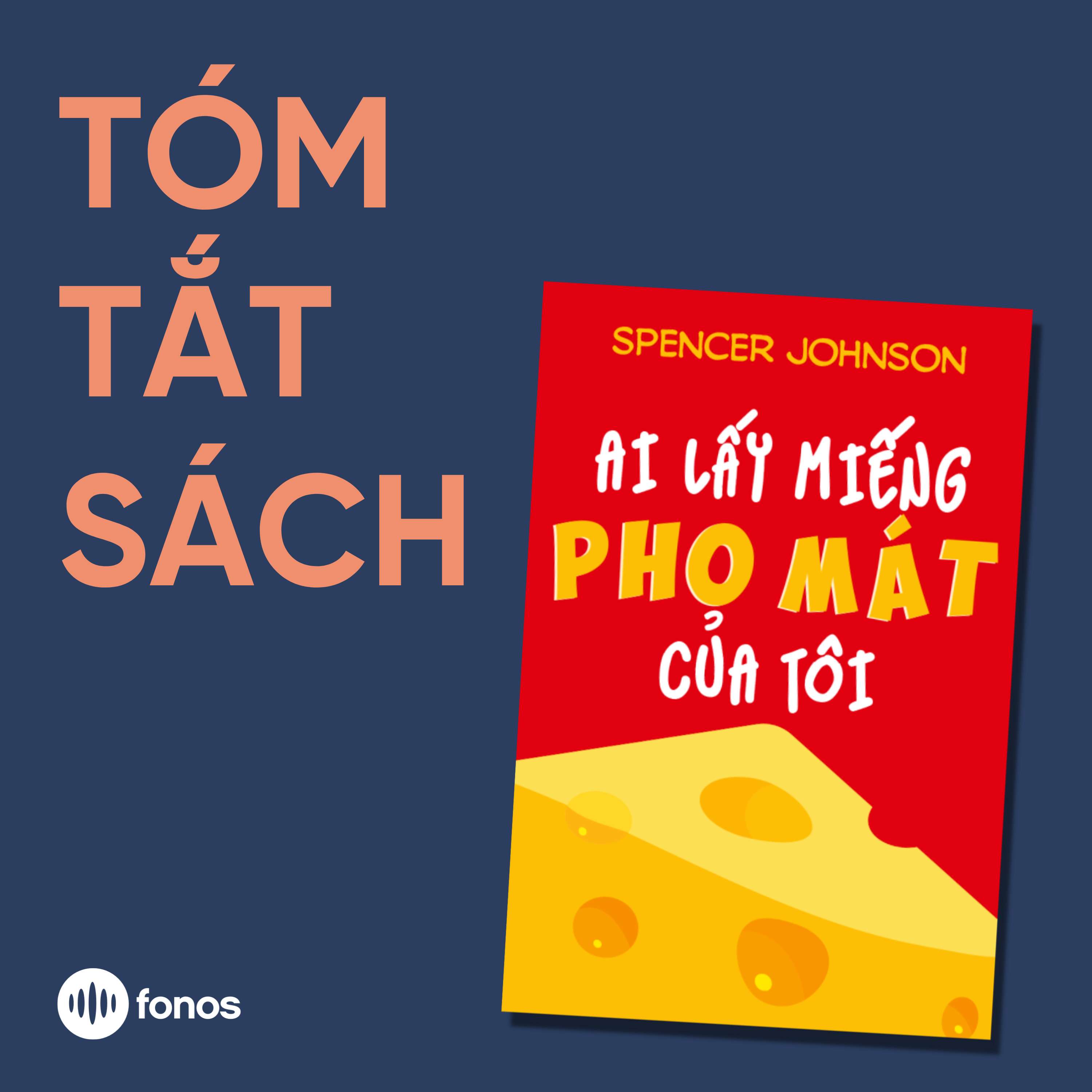 Ai Lấy Miếng Pho Mát Của Tôi [Tóm Tắt Sách]