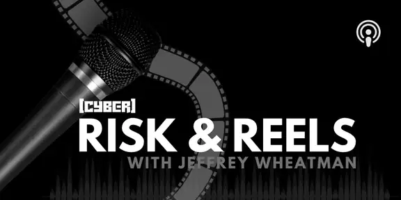 Risk and Reels: A Cybersecurity Podcast