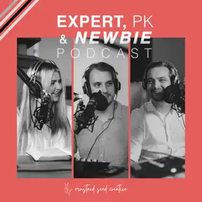 Expert, PK & Newbie Podcast