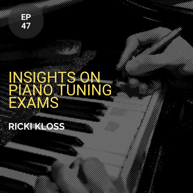 Insights on Piano Tuning Exam w/ Ricki Kloss