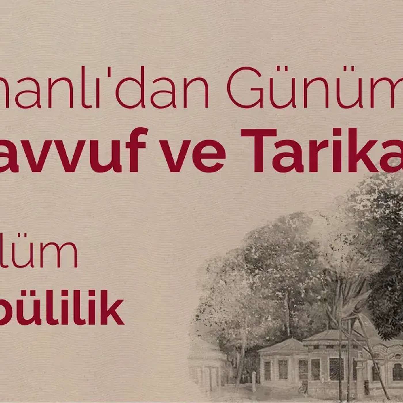1. Bölüm: Sünbülilik | Osmanlı'dan Günümüze Tasavvuf ve Tarikatlar episode artwork