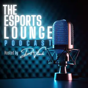 The Esports Lounge Podcast