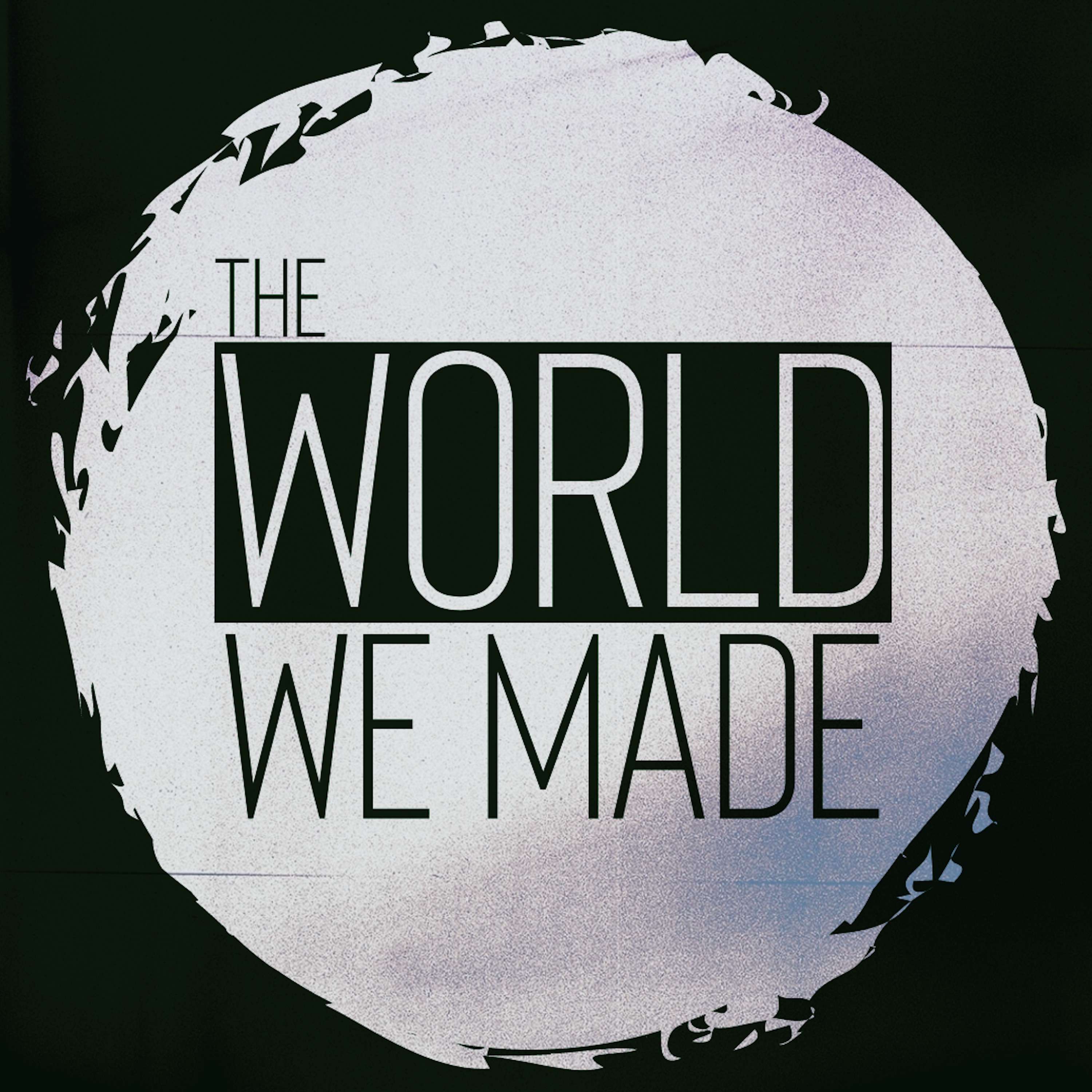 The World We Made