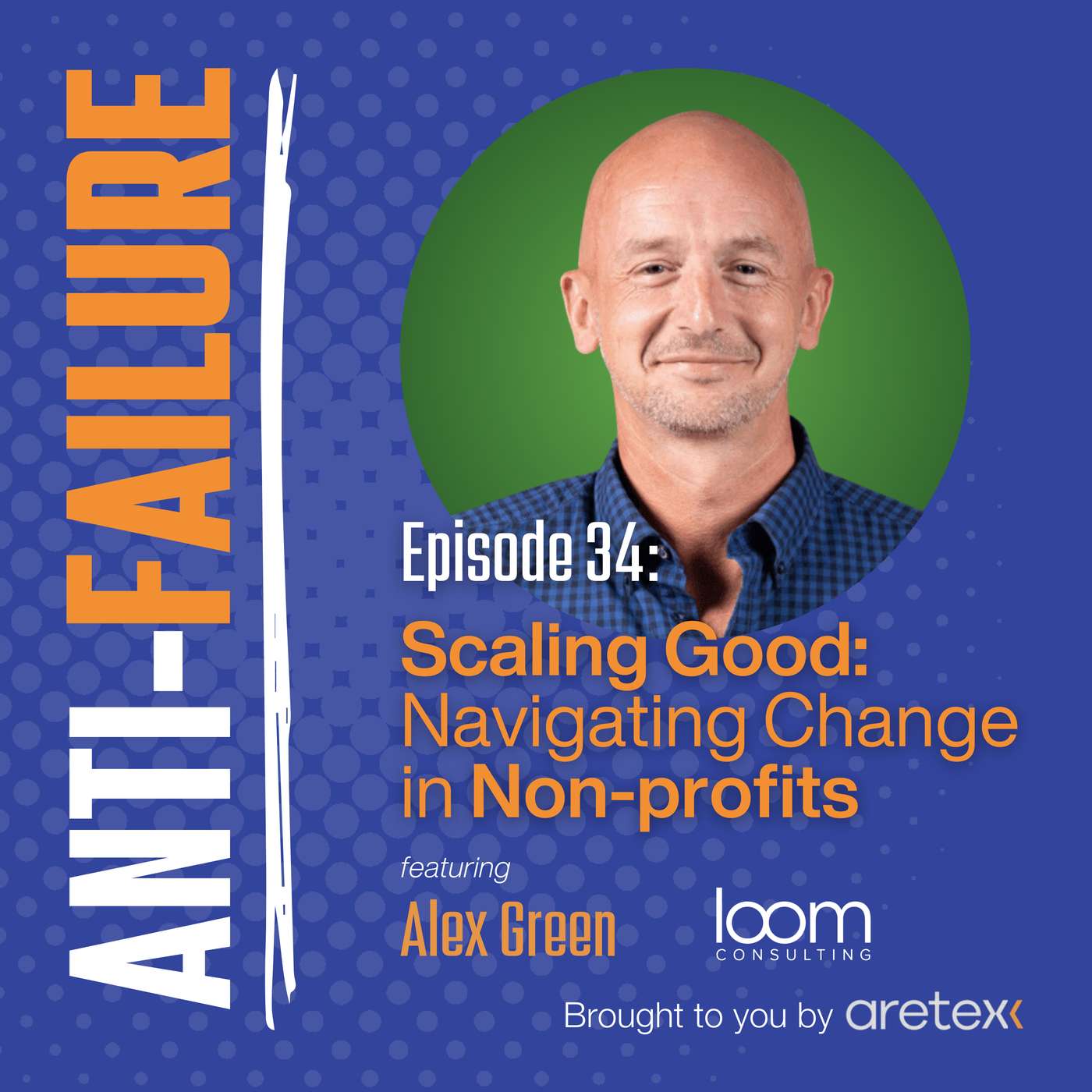Scaling Good: Navigating Change in Non-profits with Alex Green Scaling Good: Navigating Change in Non-profits with Alex Green