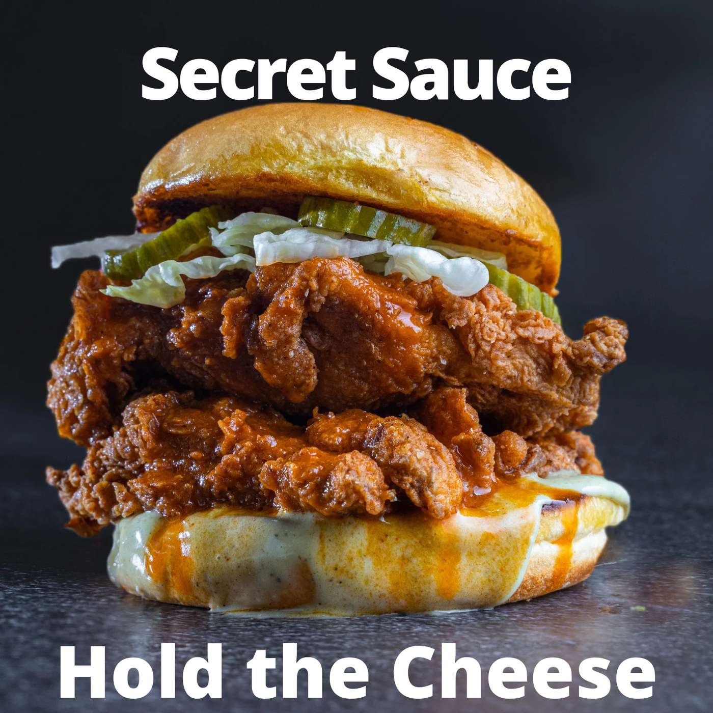 Secret Sauce, Hold the Cheese