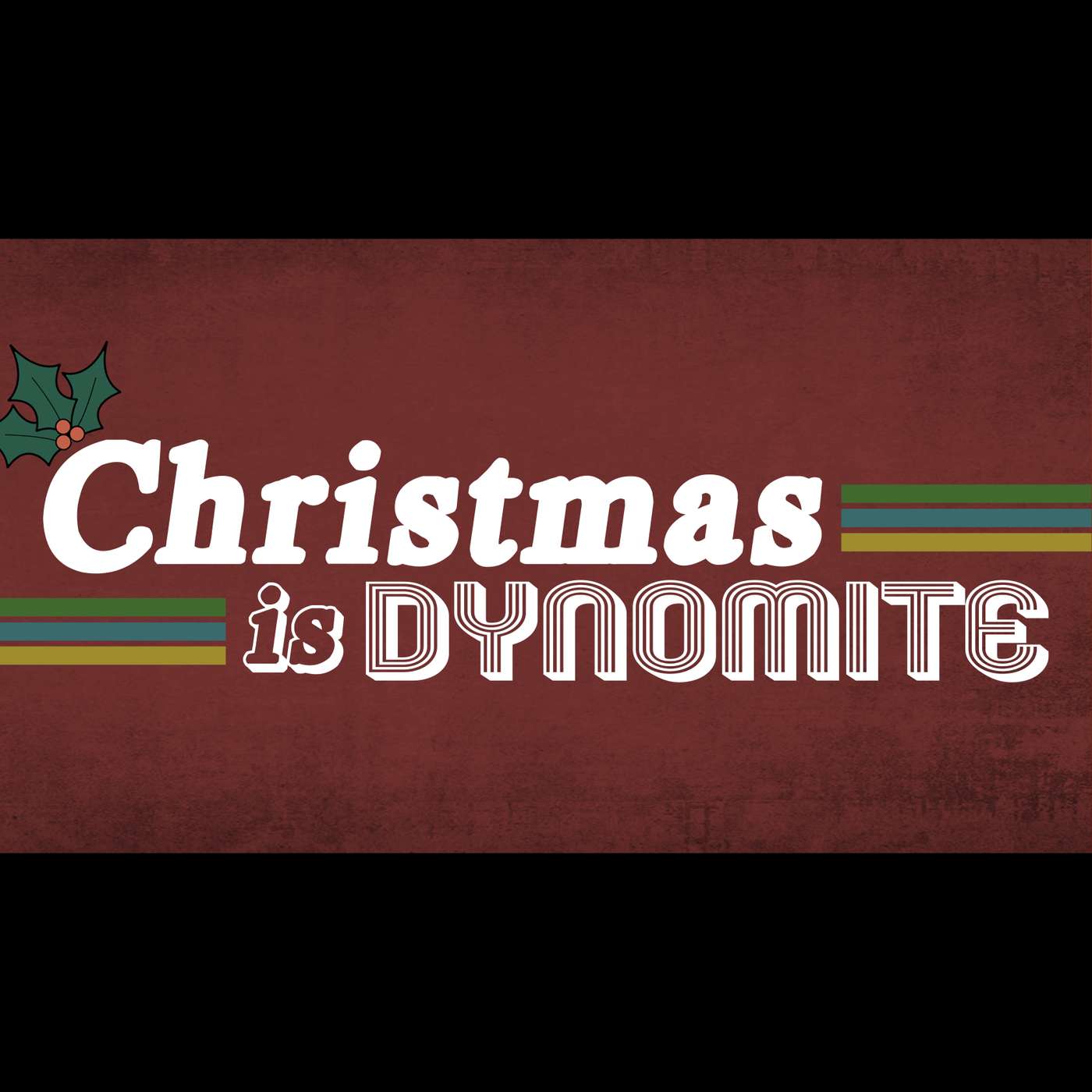 Christmas is DYNOMITE