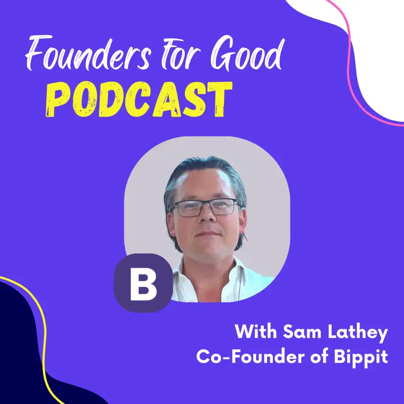 Sam Lathey, Bippit: improving peoples’ financial knowledge, resilience and wellbeing 💰💜