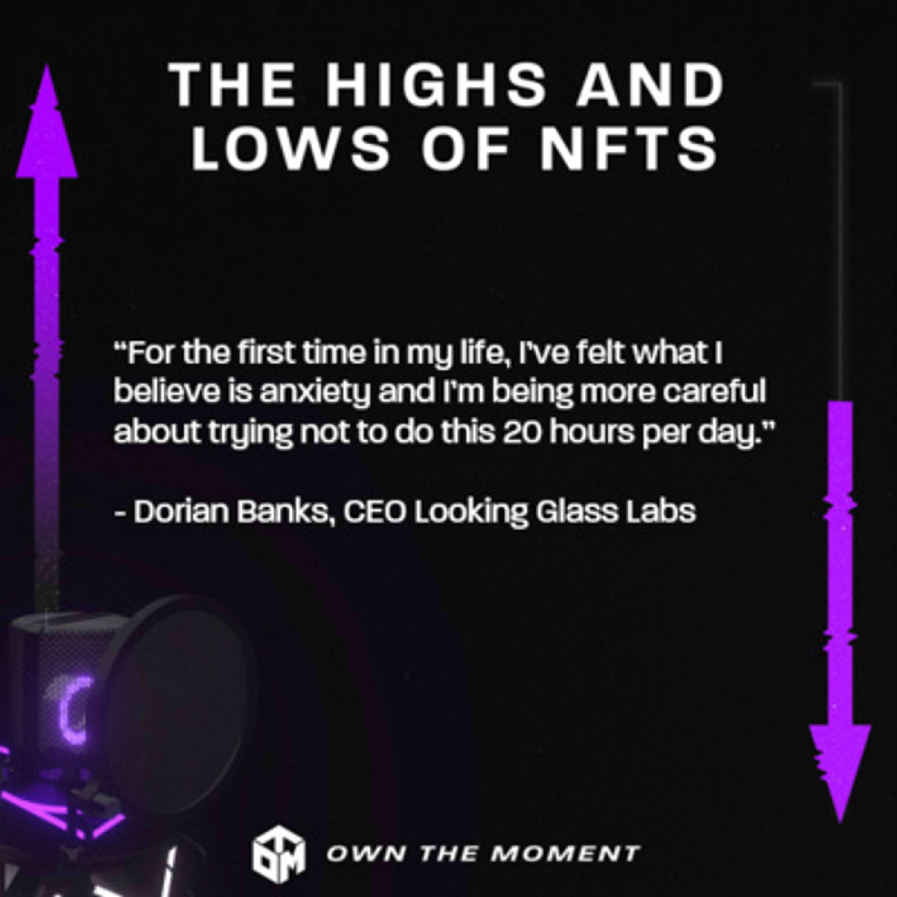 Dorian Banks, CEO Looking Glass Labs - Highs and Lows of NFTs E1