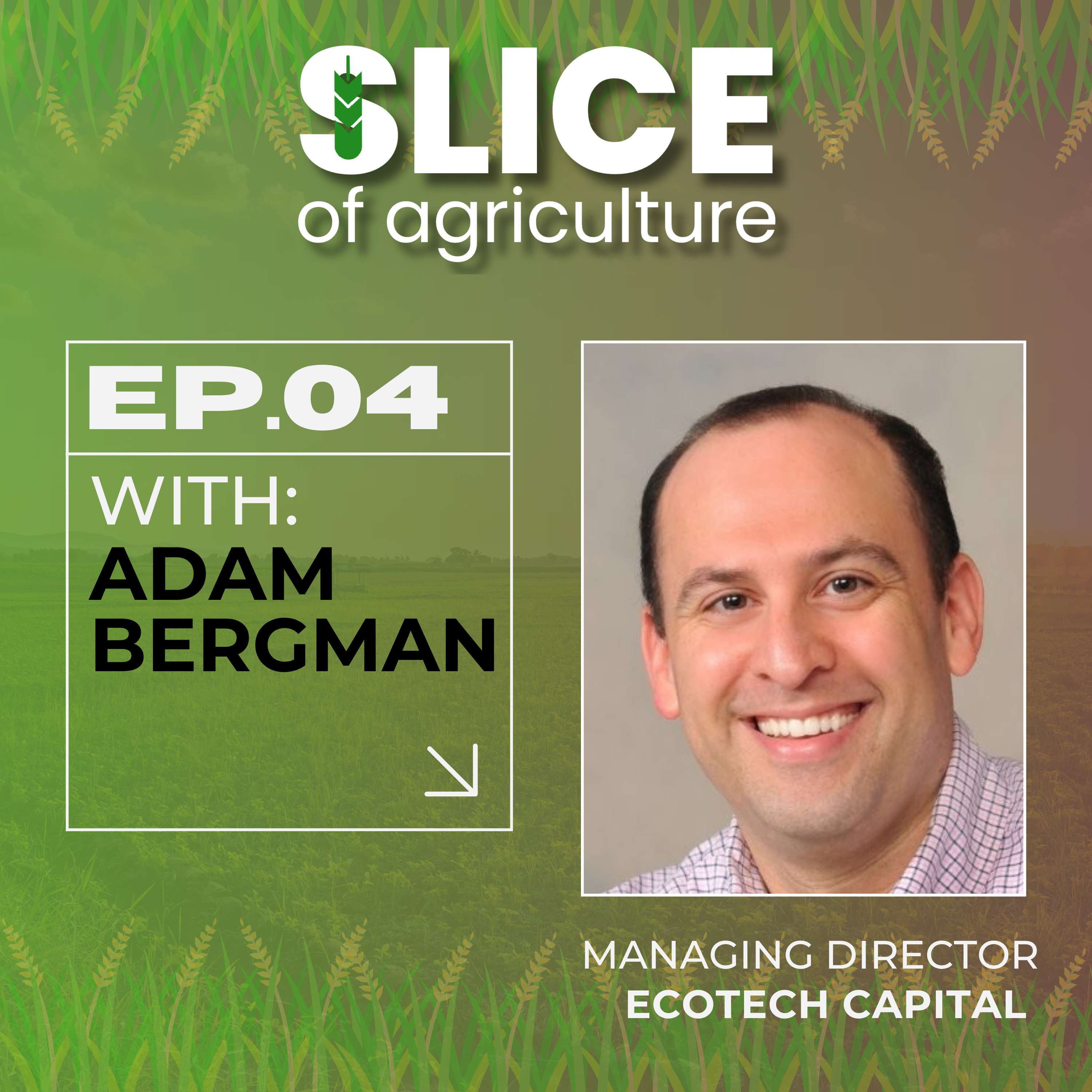#4 – Adam Bergman, Managing Director at EcoTech Capital