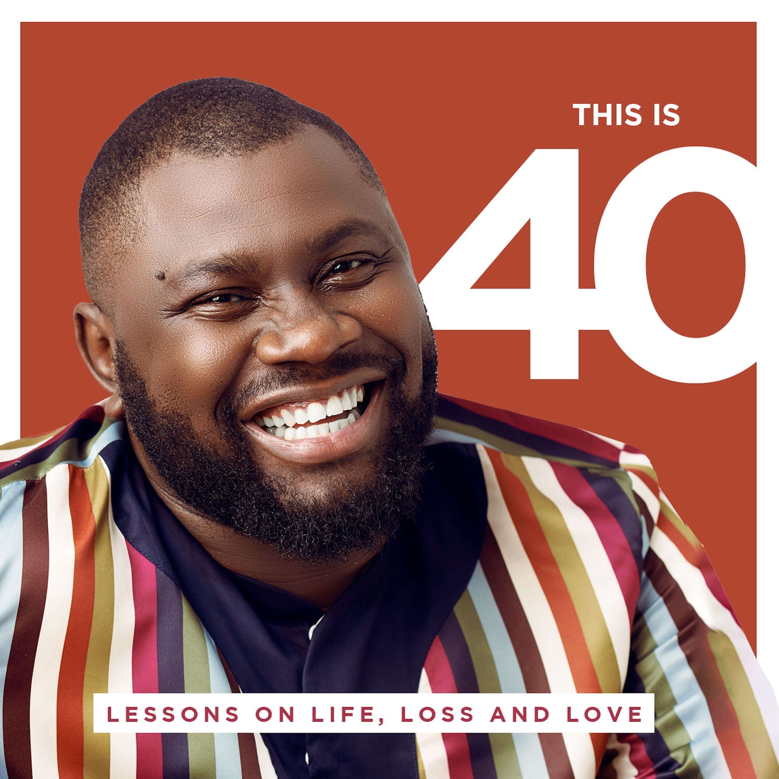 This is 40: Lessons on Life, Loss and Love