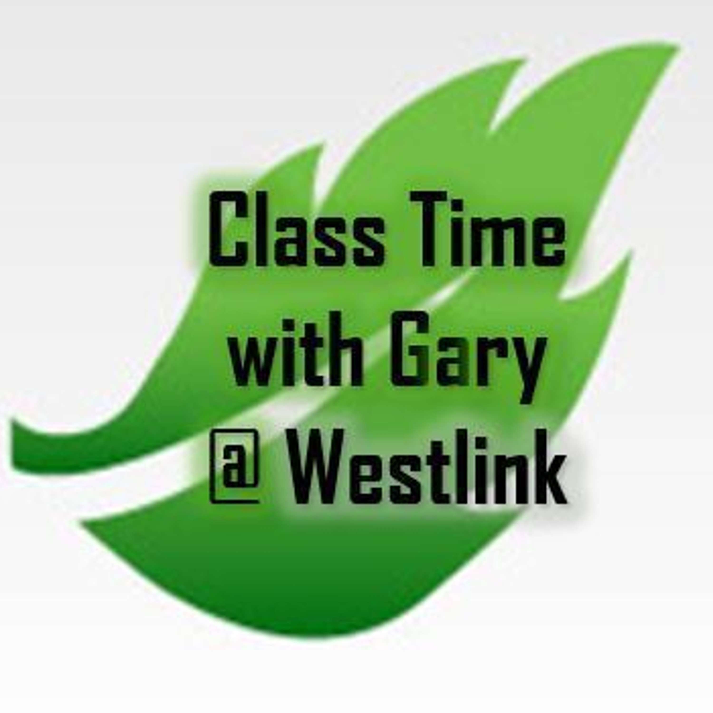 Class Time with Gary @ Westlink