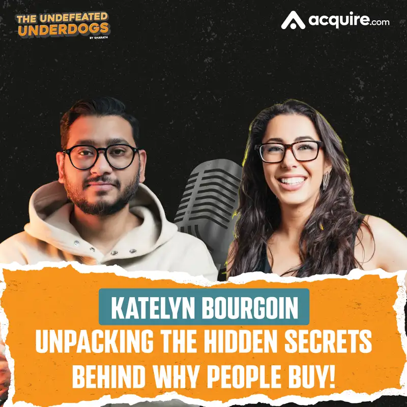 Katelyn Bourgoin - Unpacking the hidden secrets behind why people buy!