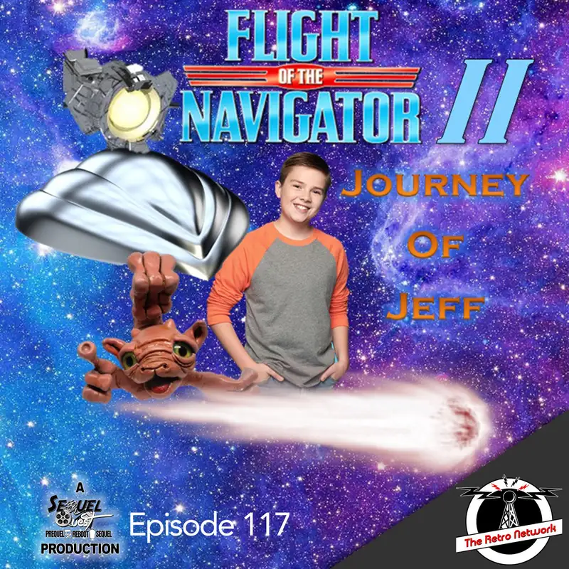 EP117 | Flight of the Navigator Sequel | SequelQuest