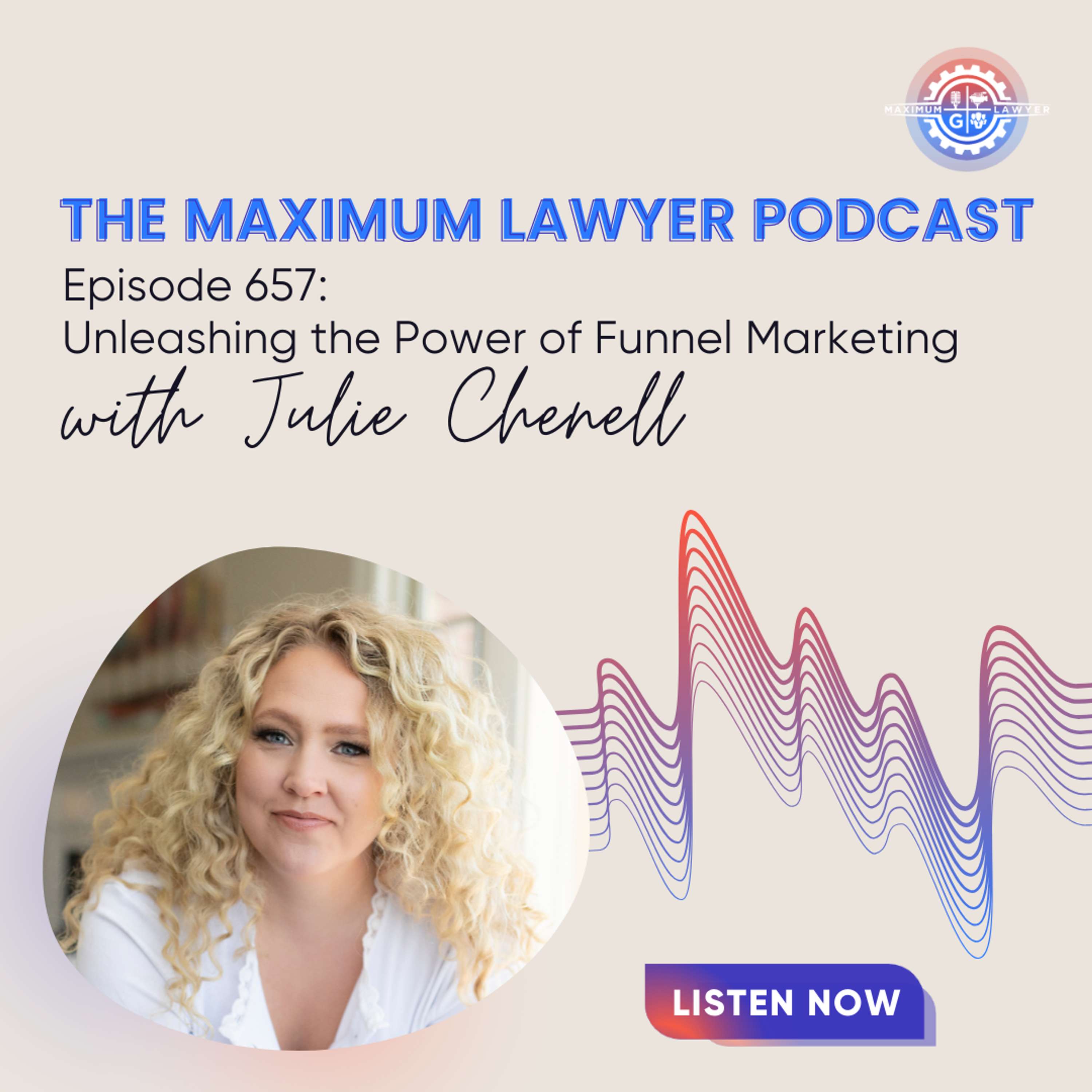 Unleashing the Power of Funnel Marketing with Julie Chenell