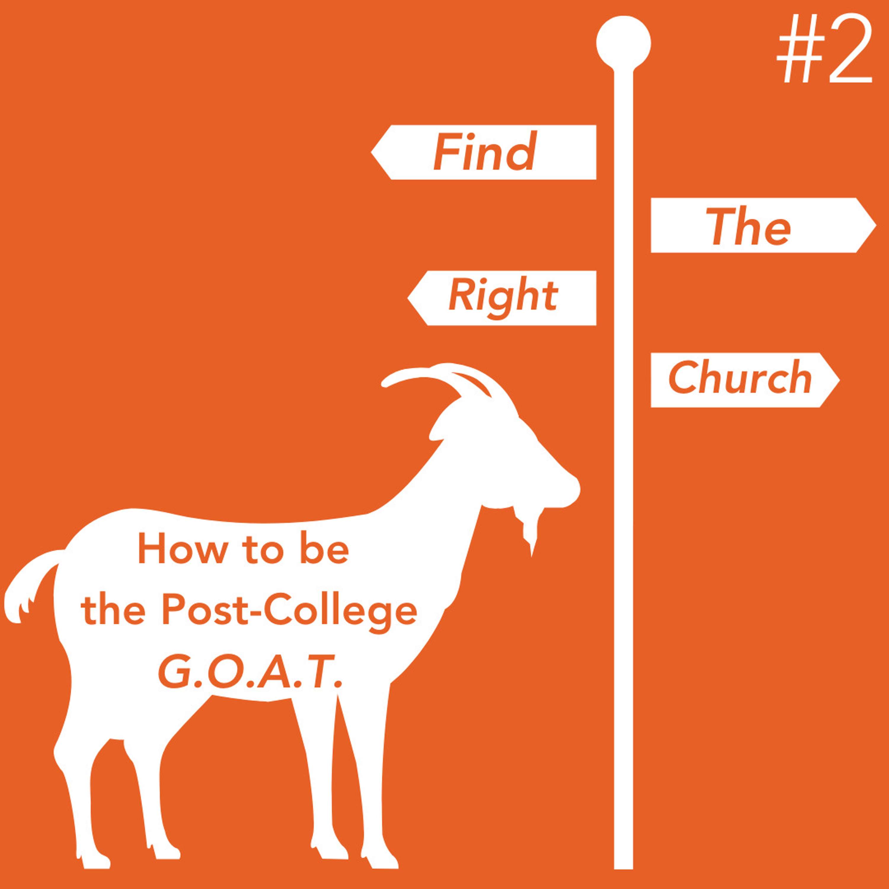 E36: How to be the Post-College G.O.A.T. || Find the Right Church (with Pastor Steve) ||