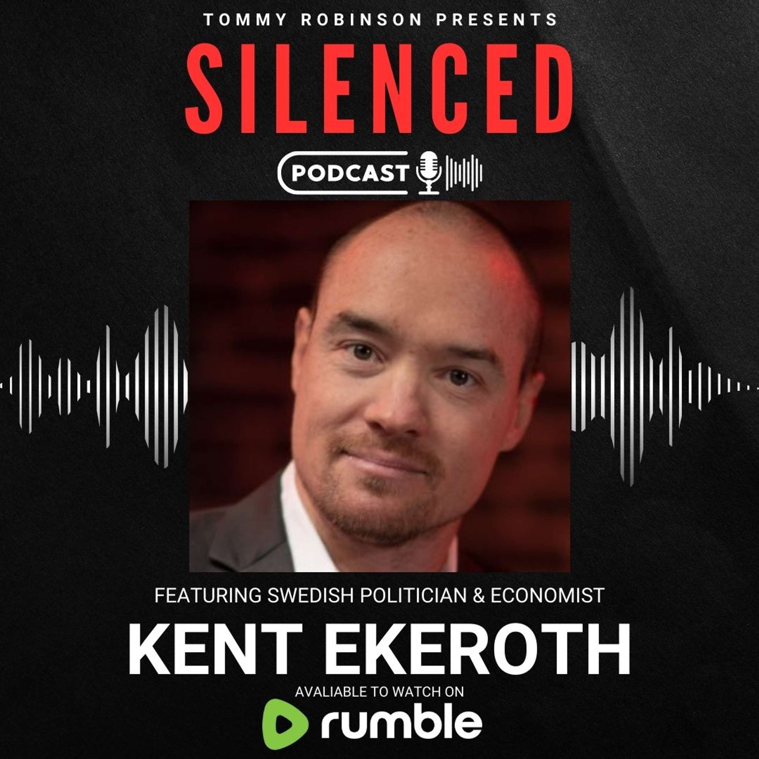 Episode 33 - SILENCED with Tommy Robinson - Kent Ekeroth