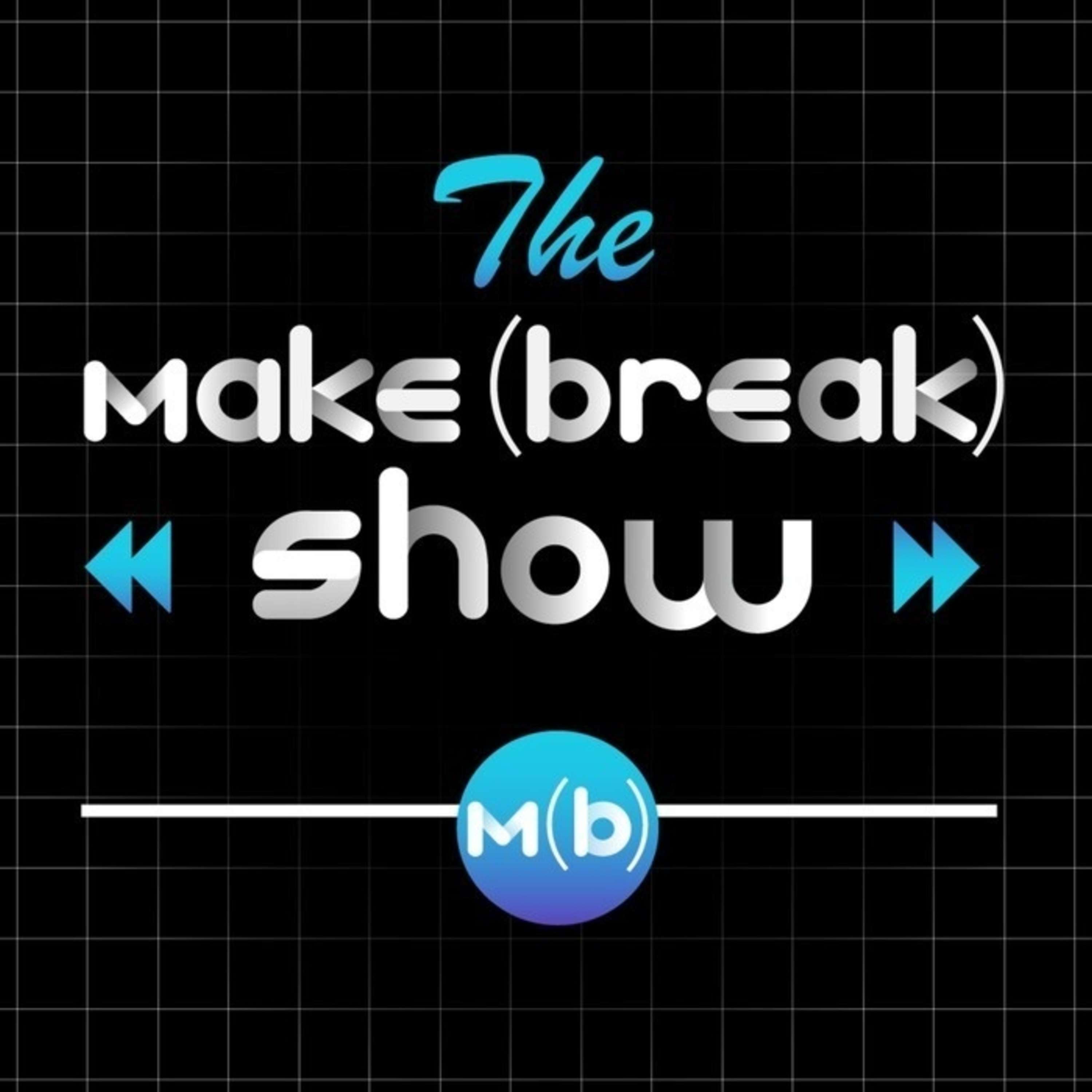 001: Introducing the Make or Break Show (and a little bit about me!)